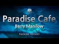 Barry Manilow-Paradise Cafe (Melody) (Karaoke Version) [ZZang KARAOKE]