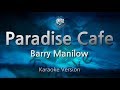 Barry Manilow-Paradise Cafe (Melody) (Karaoke Version) [ZZang KARAOKE]