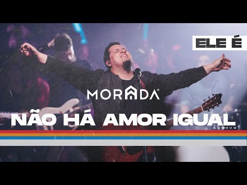 NÃO HÁ AMOR IGUAL  | MORADA (CLIPE OFICIAL)