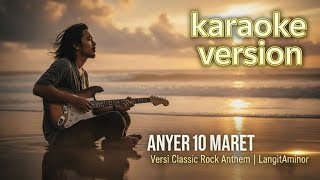 Download lagu ANYER 10 MARET | KARAOKE VERSION (Minus Vocal) | LangitAminor mp3
