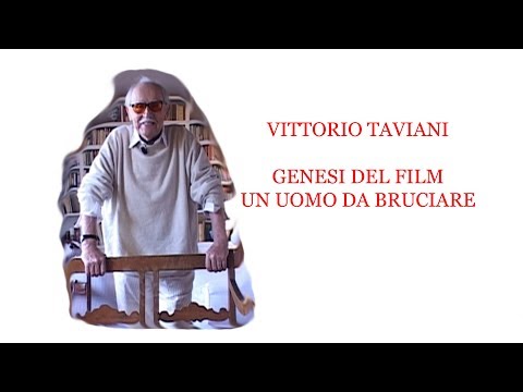 Vittorio Taviani - How the film "A Man to Burn" was born