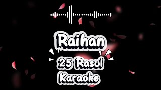 Download lagu Karaoke - Raihan - 25 Rasul  mp3