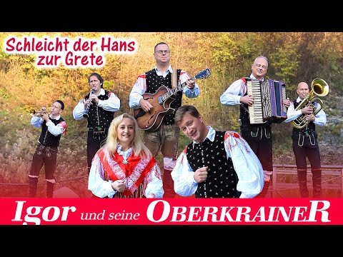 IGOR UND SEINE OBERKRAINER - Schleicht der Hans zur Grete