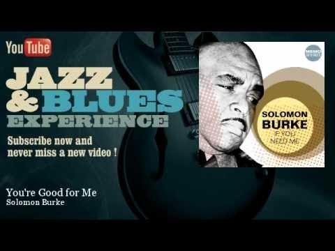 You're Good For Me - Solomon Burke