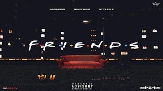 Jadakiss x Styles P x Nino Man - Friends (2017 New CDQ) @TheRealKiss @therealstylesp @IMNINOMAN