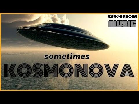 Kosmonova - Sometimes. Dance music. Club music [edm] 90.00.[techno rave, electro house, trance mix].