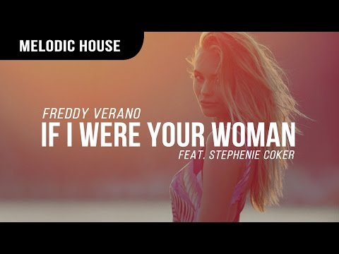 Freddy Verano ft. Stephenie Coker - If I Were Your Woman