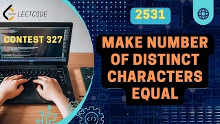 YouTube video 'Make Number of Distinct Characters Equal | Leetcode 2531  | Leetcode Weekly contest 327'