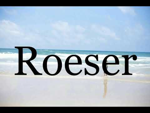 How To Pronounce Roeser🌈🌈🌈🌈🌈🌈Pronunciation Of Roeser