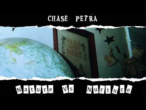 Chase Petra - "Nature vs. Nurture" (Official Audio)