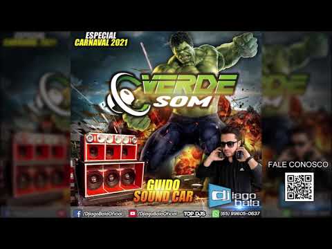 CD VERDE SOM E GUIDO SOUND CAR ESPECIAL CARNAVAL 2021 - DJ IAGO BALA