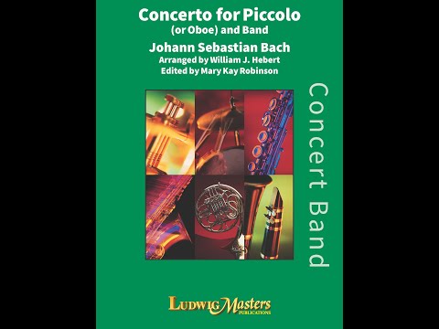Concerto for Piccolo (or Oboe) and Band by J. S. Bach, arr. William Hebert, ed. Mary Kay Robinson