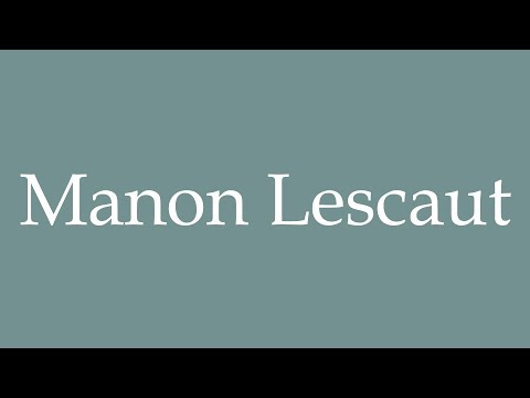 How to Pronounce ''Manon Lescaut'' Correctly in French