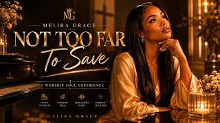 Download lagu NOT TOO FAR TO SAVE | Melira Grace R&B Gospel mp3