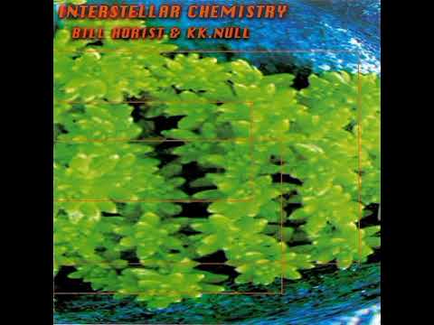 Bill Horist & KK Null - Interstellar Chemistry [2002]
