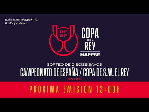 Sorteo Campeonato de España / Copa de S.M. El Rey | Dieciseisavos | Temp 2025/26 I 🔴RFEF