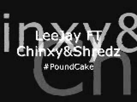 Leejay ft Chinxy&Shreds - #poundcake