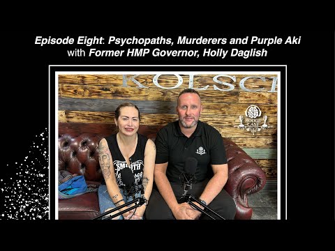 HodgesCast: S1: Ep: 008 - Psychopaths, Murderers, & Purple Aki w/ Former HMP Governor Holly Daglish