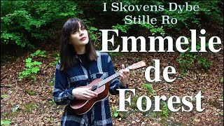 Emmelie de Forest - I Skovens Dybe Stille Ro (Danish folk song)