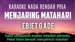 Download lagu Menjaring Matahari - Ebiet G Ade Karaoke Lower Key Nada Rendah Pria -5 mp3 Download lagu Menjaring Matahari - Ebiet G Ade Karaoke Lower Key Nada Rendah Pria -5 mp3