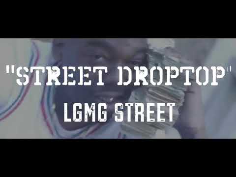 LGMG Street - Street Droptop (Official Video)