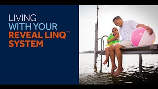 Living with the Reveal LINQu2122 System FAQs