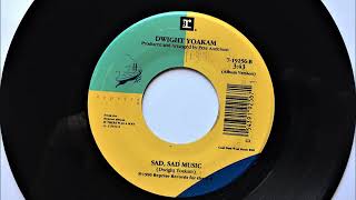 Sad Sad Music , Dwight Yoakam , 1991