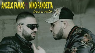 Angelo Famao Ft. Niko Pandetta - Tene A Nato (Video Ufficiale 2018)
