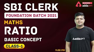 RATIO BASIC CONCEPT | Maths | SBI Clerk 2021 Foundation Batch | CLASS -1 #Adda247