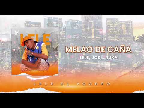 Lele el Vocero - Melao De Caña, ft Negro Jose, La Ruka (2006)