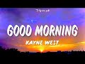 Download Lagu Kanye West - Good Morning Lyrics Mp3 Free