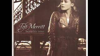 Tift Merritt ~ Virginia No One Can Warn You