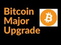 Bitcoin Major Upgrade Is Here (Taproot)