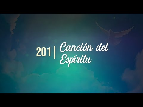 Himno Adventista 201 - Canción del Espíritu