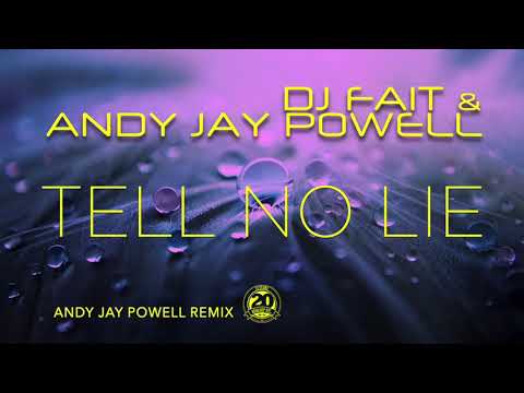 DJ Fait & Andy Jay Powell - Tell No Lie (Andy Jay Powell Mix)
