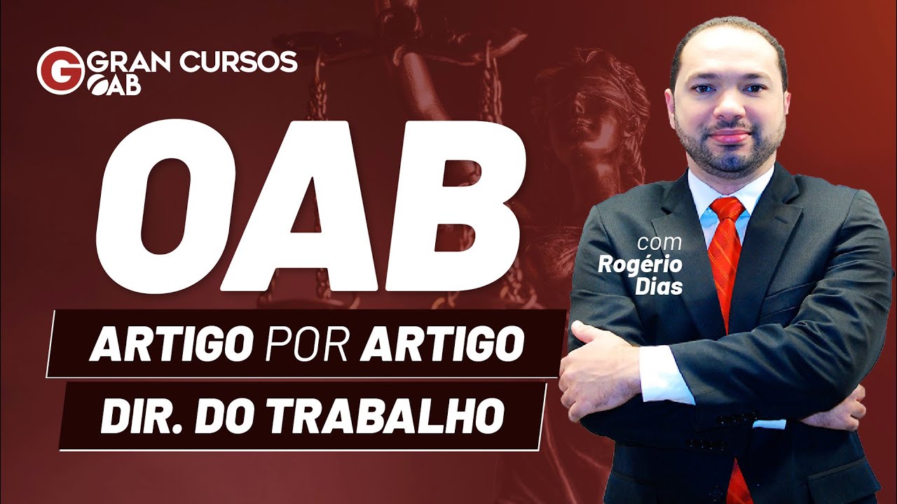OAB - artigo por artigo – Direito do Trabalho: Prof. Rogério Dias