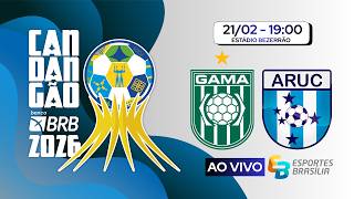 Gama x Aruc - Candangão 2026 Série A - Ao Vivo