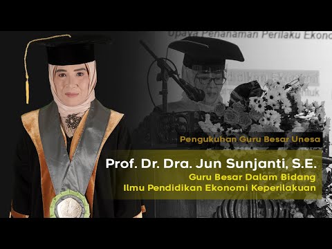 Pidato Prof. Dr. Dra. Jun Sunjanti, S.E. | Guru Besar Bidang Ilmu Pendidikan Ekonomi Keperilakuan