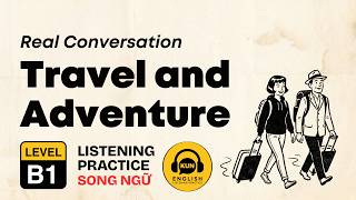 B1 English Listening Practice – Travel and Adventure | EP36 #luyennghetienganh