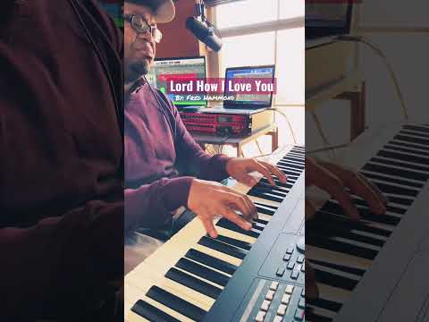 Lord How I Love You - Fred Hammond