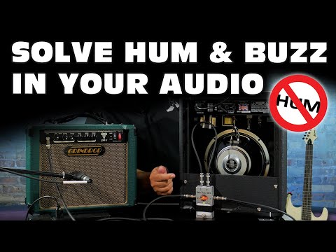 How to Diagnose and Solve Hum & Buzz in Your Audio