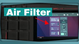 Mpc Live Effects: Adding Air Filter