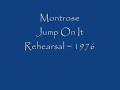 Montrose ~ Rehearsal with Bob James ~ Jump On It ~1976