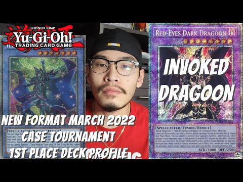 Yugioh New Format March 2022 Case Tournament 1st Place Deck Profile - Invoked Dragoon -Johnny Nguyen