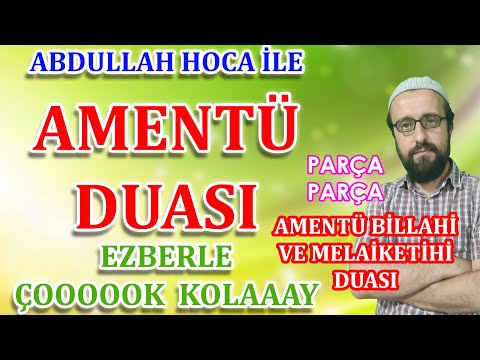 Amentü duası ezberle Parça Parça Amentü billahi duası ezberle Kolay Abdullah Hoca