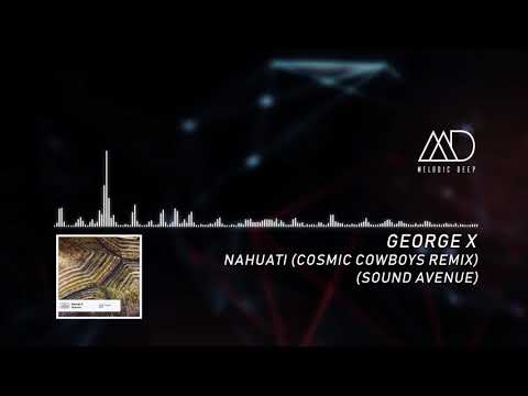 PREMIERE: George X – Nahuati (Cosmic Cowboys Remix) [Sound Avenue]