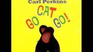 CARL PERKINS   Go Cat Go