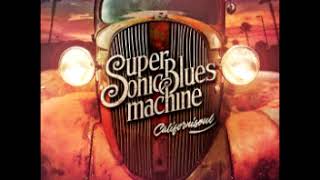 Supersonic Blues Machine (feat.Walter Trout) - What's Wrong