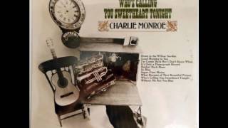 Charlie Monroe - I'm Coming Back But I Don't Know When