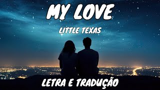 My Love - Little Texas (LETRA E TRADUÇÃO)